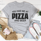 You Had Me At Pizza And Beer Tee-1