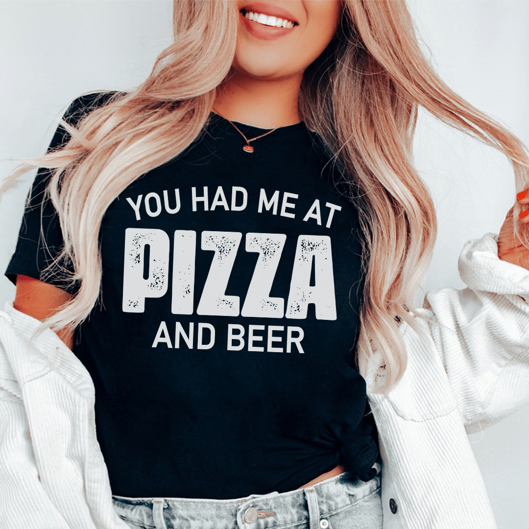 You Had Me At Pizza And Beer Tee-0
