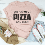 You Had Me At Pizza And Beer Tee-3
